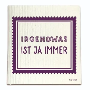 Irgend etwas ist ja immer  - Spüllappen, Schwammtuch