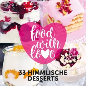33 himmlische Desserts - food with love